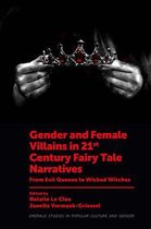 Emerald Studies in Popular Culture and Gender- Gender and Female Villains in 21st Century Fairy Tale Narratives
