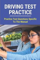 Driving Test Practice: Practice Test Questions Specific To The Manual