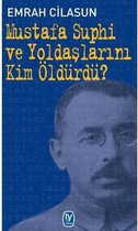 Mustafa Suphi ve Yoldaşlarını Kim Öldürdü?