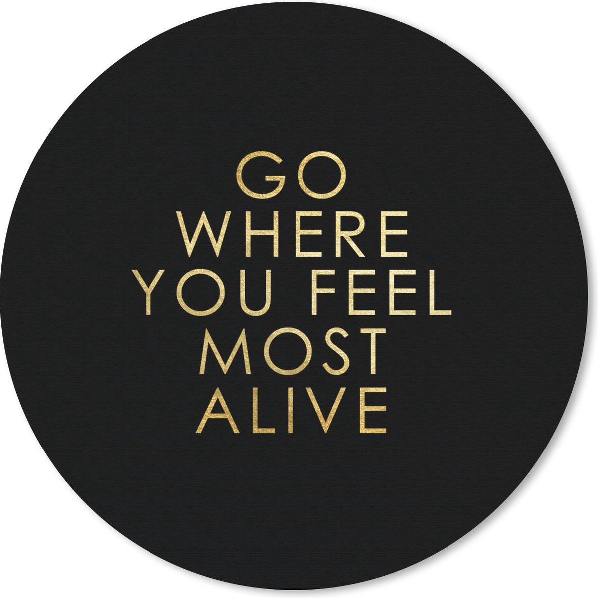 Muismat rond 30x30 cm - Mousepad Quotes - Alive - Black - Gold - Ronde muismatten