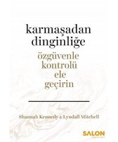 Karmaşadan Dinginliğe Özgüvenle Kontrolü Ele Geçirin