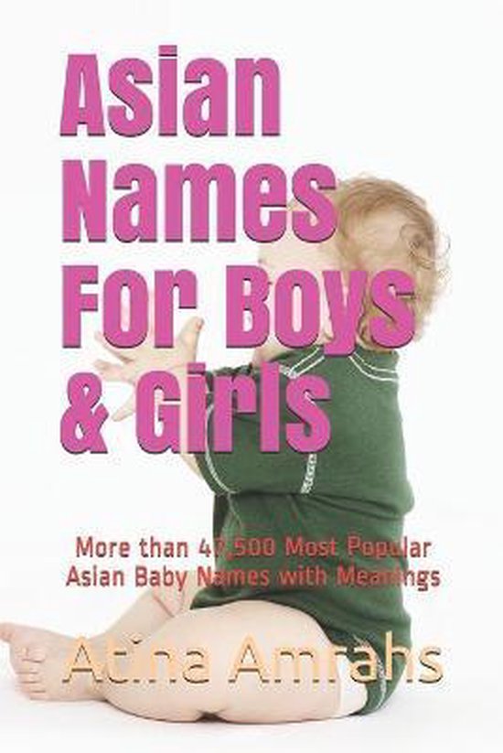 Asian Names For Boys Girls Atina Amrahs 9781729232651 Boeken 