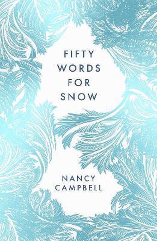 Fifty Words for Snow, Nancy Campbell 9781783966035 Boeken bol