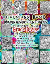 Coloring Book Modern Abstract Fun Flowers by surrealist Artist Grace Divine For Adults & Children Learn Art Styles Relax & De-Stress Prints in a Book Cut Hang Decorate or Keep Book as Keepsak