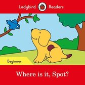 Where is it, Spot?   Ladybird Readers Beginner Level