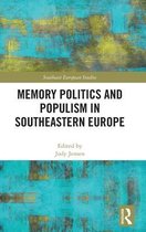 Southeast European Studies- Memory Politics and Populism in Southeastern Europe