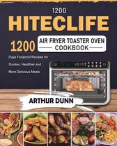 1200 HITECLIFE Air Fryer Toaster Oven Cookbook