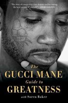 Le Guide Gucci Mane de la grandeur