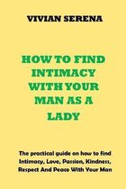 How to Find Intimacy with Your Man as a Lady