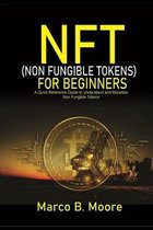 NFT (Non-fungibles Tokens) For Beginners
