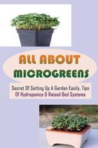 All About Microgreens: Secret Of Setting Up A Garden Easily, Tips Of Hydroponics & Raised Bed Systems