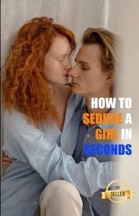 How to seduce a girl in seconds - cover