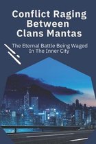 Conflict Raging Between Clans Mantas: The Eternal Battle Being Waged In The Inner City