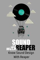 Sound With Reaper: Know Sound Design With Reaper