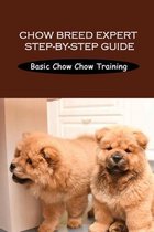 Chow Breed Expert Step-By-Step Guide: Basic Chow Chow Training