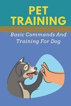 Pet Training: Basic Commands And Training For Dog