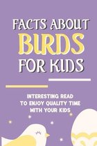 Facts About Birds For Kids: Interesting Read To Enjoy Quality Time With Your Kids