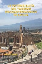Le Potenzialità del Turismo Enogastronomico in Sicilia