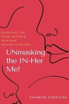 UNMasking The IN-Her Me!