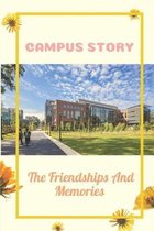 Campus Story: The Friendships And Memories