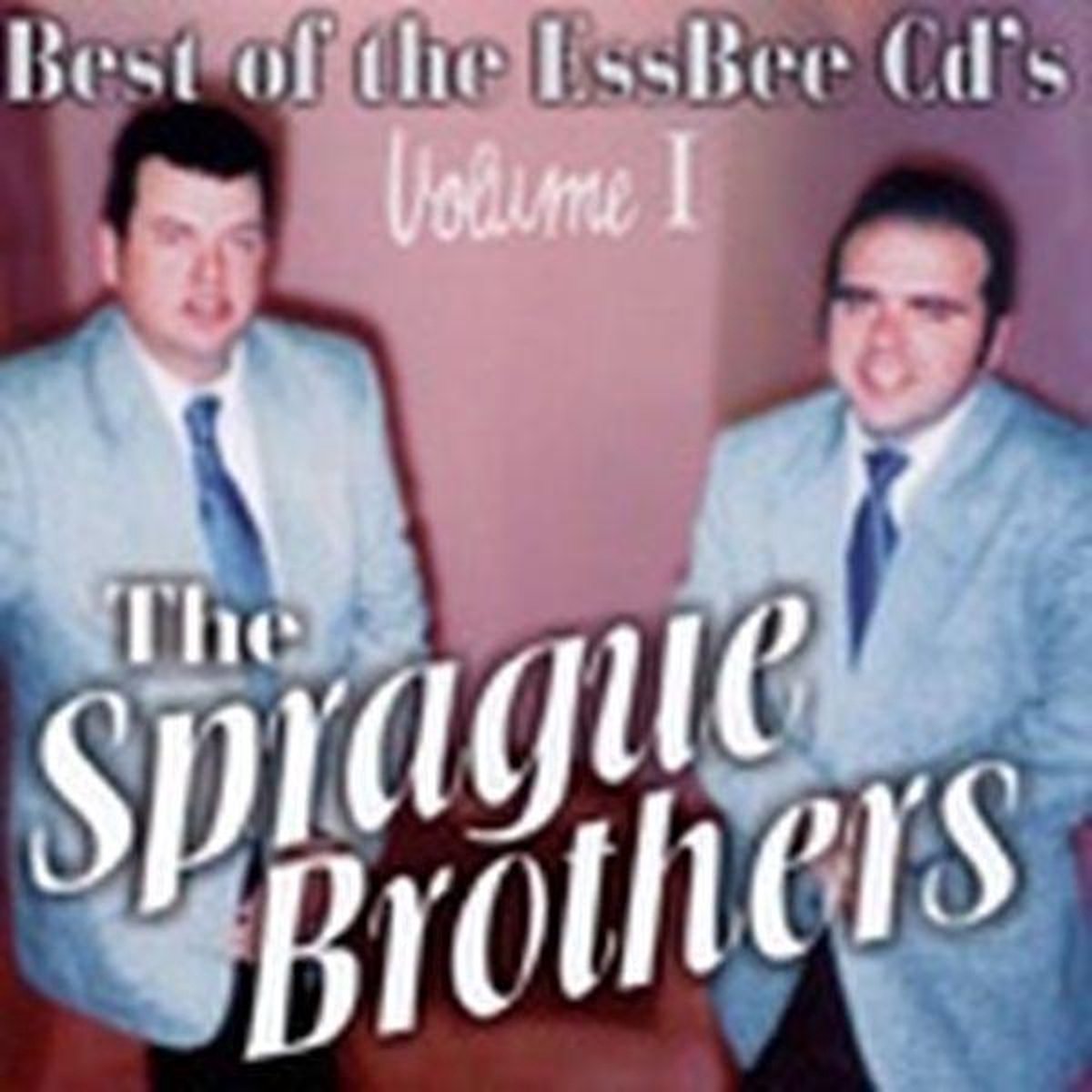 The Sprague Brothers - Best Of The EssBee CD's Volume 1 (CD)