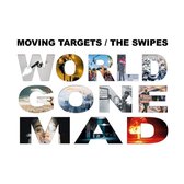 Moving Targets & The Swipes - World Gone Mad (CD)