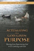 Actualizing Our God-Given Purpose