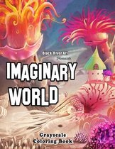 Imaginary World Grayscale Coloring Book