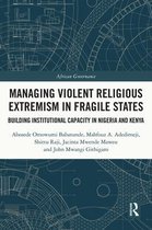 Managing Violent Religious Extremism in Fragile States