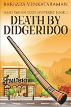 Death by Didgeridoo (Jamie Quinn Mystery Book 1)