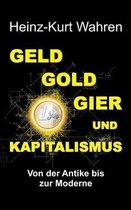 Geld, Gold, Gier Und Kapitalismus