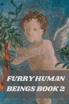 Furry Human Beings Book 2