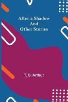 After a Shadow and Other Stories