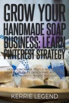 Grow Your Handmade Soap Business: Learn Pinterest Strategy
