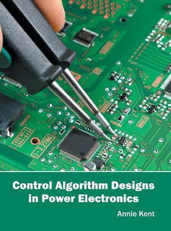 Control Algorithm Designs in Power Electronics | 9781682850961 | Boeken ...