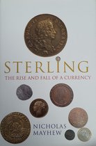 Sterling - the Rise and Fall of a Currency