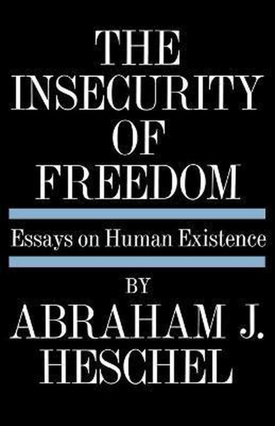 Boek "The Insecurity of Freedom: Essays on Human Existence" door Abraham J. Heschel. Zwarte kaft met witte tekst.