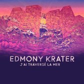 Edmony Krater - J'ai Traverse La Mer (CD)