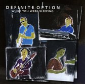 Definite Option - While You Were Sleeping (CD)