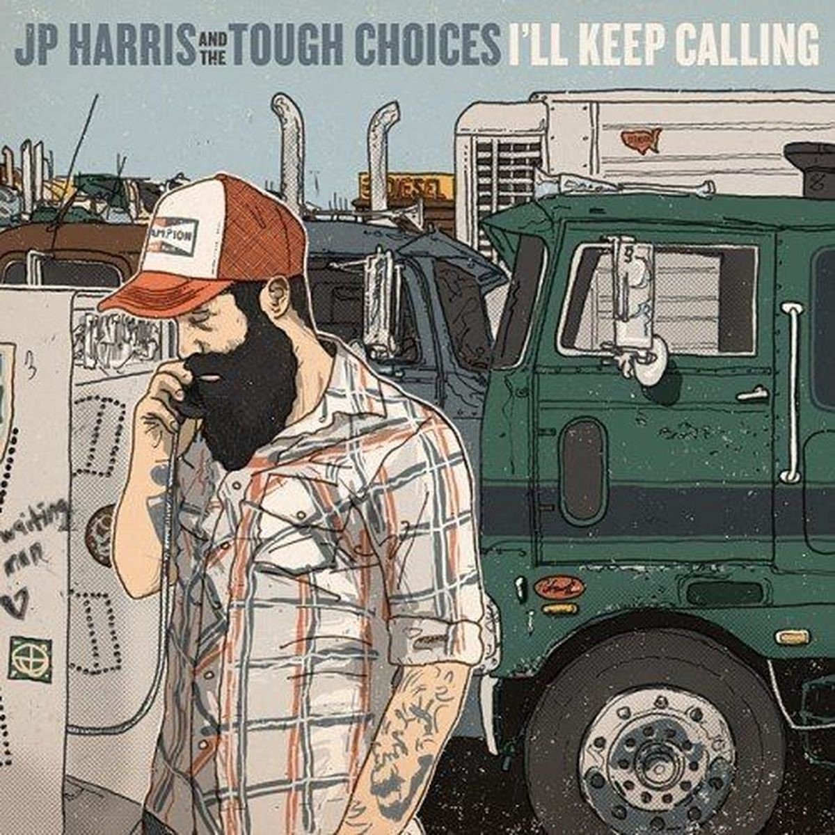 JP Harris And The Tough Choices - I'll Keep Calling (CD)