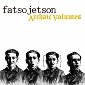 Fatso Jetson - Archaic Volumes (CD)