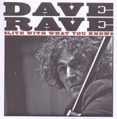 Dave Rave - Live With What You Know (CD)