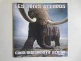 Gros Mammouth Album