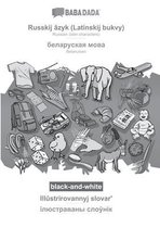BABADADA black-and-white, Russkij âzyk (Latinskij bukvy) - Belarusian (in cyrillic script), Illûstrirovannyj slovarʹ - visual dictionary (in cyrillic script)