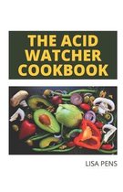 The Acid Watcher Cookbook