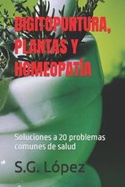Digitopuntura, Plantas Y Homeopatia
