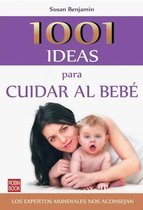1001 ideas para cuidar al bebe / 1001 Ideas for Taking Care of Your Baby