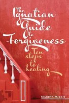 The Ignatian Guide to Forgiveness