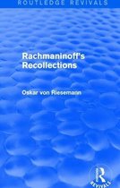 Routledge Revivals- Rachmaninoff's Recollections (Routledge Revivals)