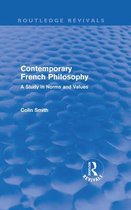 Contemporary French Philosophy (Routledge Revivals): A Study In Norms And Values